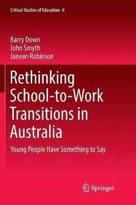 Barry Down, John Smyth, Janean Robinson - Rethinking School-to-Work Transitions in Australia, Häftad