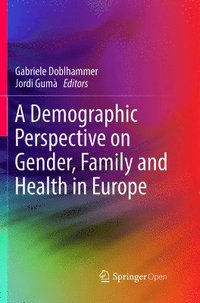 bokomslag A Demographic Perspective on Gender, Family and Health in Europe