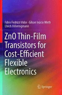 bokomslag ZnO Thin-Film Transistors for Cost-Efficient Flexible Electronics