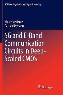 Marco Vigilante, Patrick Reynaert - 5G and E-Band Communication Circuits in Deep-Scaled CMOS, Häftad