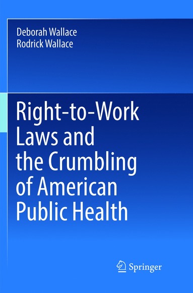 bokomslag Right-to-Work Laws and the Crumbling of American Public Health