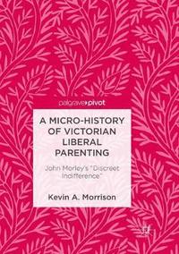 bokomslag A Micro-History of Victorian Liberal Parenting