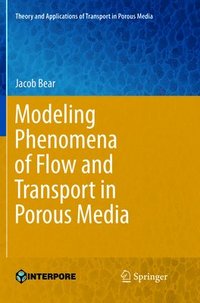 bokomslag Modeling Phenomena of Flow and Transport in Porous Media