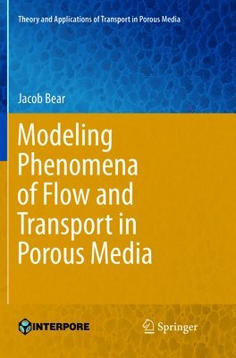 Modeling Phenomena of Flow and Transport in Porous Media 1