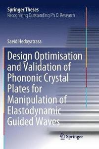 bokomslag Design Optimisation and Validation of Phononic Crystal Plates for Manipulation of Elastodynamic Guided Waves