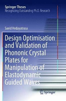 bokomslag Design Optimisation and Validation of Phononic Crystal Plates for Manipulation of Elastodynamic Guided Waves