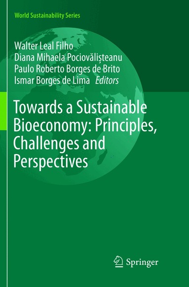 Walter Leal Filho, Diana Mihaela Pociovălișteanu, Paulo Roberto Borges de Brito, Ismar Borges de Lima - Towards a Sustainable Bioeconomy: Principles, Challenges and Perspectives, Häftad