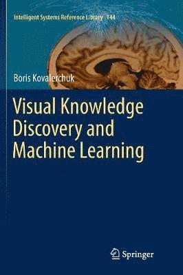 Boris Kovalerchuk - Visual Knowledge Discovery and Machine Learning, Häftad