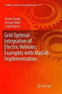 bokomslag Grid Optimal Integration of Electric Vehicles: Examples with Matlab Implementation