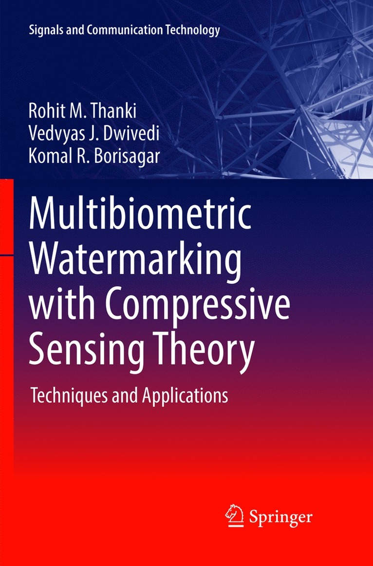Rohit M. Thanki, Vedvyas J. Dwivedi, Komal R. Borisagar - Multibiometric Watermarking with Compressive Sensing Theory, Häftad