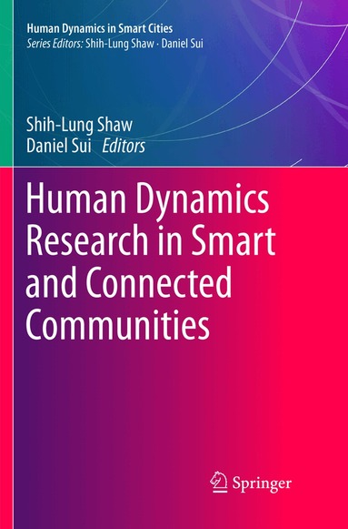Shih-Lung Shaw, Daniel Sui - Human Dynamics Research in Smart and Connected Communities, Häftad