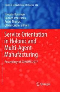 bokomslag Service Orientation in Holonic and Multi-Agent Manufacturing
