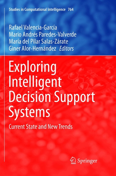 Rafael Valencia-García, Mario Andrés Paredes-Valverde, María del Pilar Salas-Zárate, Giner Alor-Hernández - Exploring Intelligent Decision Support Systems, Häftad
