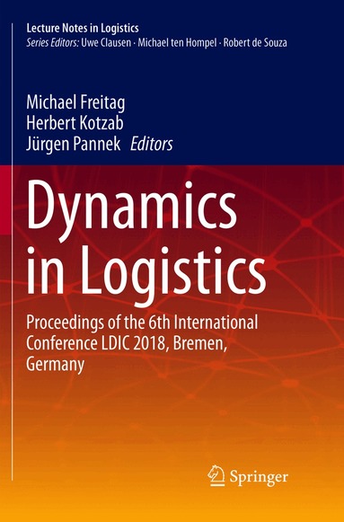 Michael Freitag, Herbert Kotzab, Jürgen Pannek - Dynamics in Logistics, Häftad