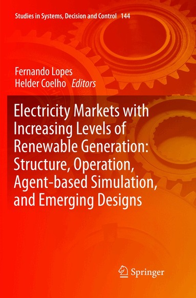 Fernando Lopes, Helder Coelho - Electricity Markets with Increasing Levels of Renewable Generation: Structure, Operation, Agent-based Simulation, and Emerging Designs, Häftad