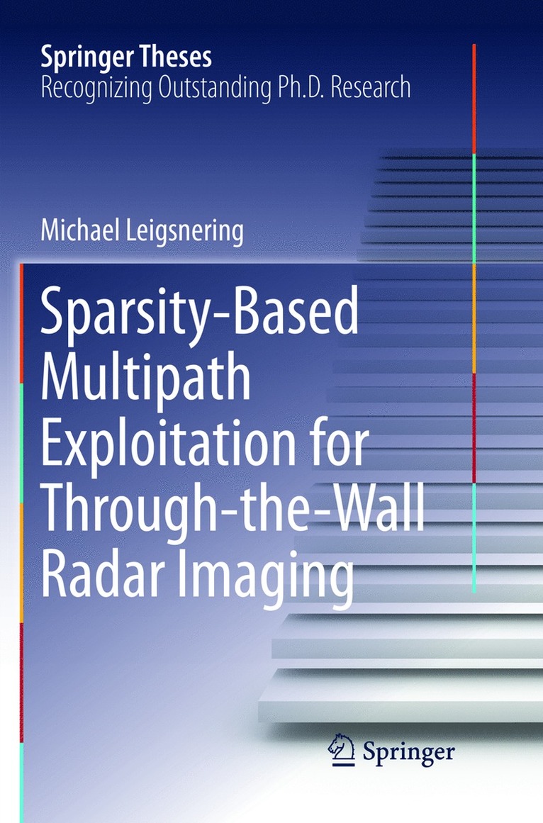 Michael Leigsnering - Sparsity-Based Multipath Exploitation for Through-the-Wall Radar Imaging, Häftad