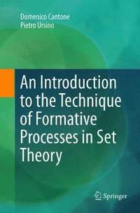 bokomslag An Introduction to the Technique of Formative Processes in Set Theory