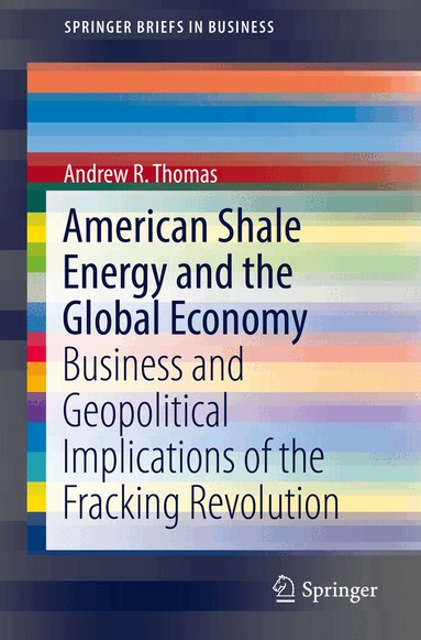 Andrew R. Thomas - American Shale Energy and the Global Economy, Häftad
