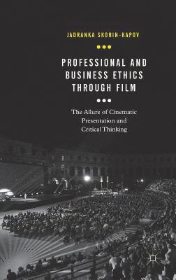 Professional and Business Ethics Through Film 1