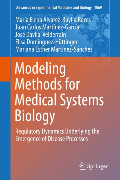 María Elena Álvarez-Buylla Roces, Juan Carlos Martínez-García, José Dávila-Velderrain, Elisa Domínguez-Hüttinger, Mariana Esther Martínez-Sánchez - Modeling Methods for Medical Systems Biology, Inbunden