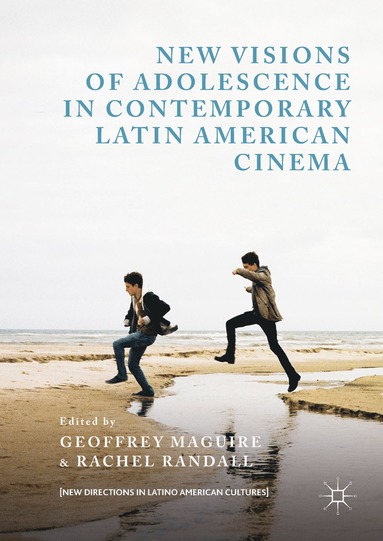 bokomslag New Visions of Adolescence in Contemporary Latin American Cinema