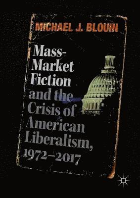 bokomslag Mass-Market Fiction and the Crisis of American Liberalism, 19722017