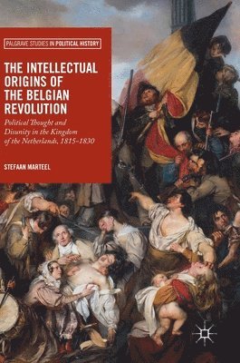 bokomslag The Intellectual Origins of the Belgian Revolution