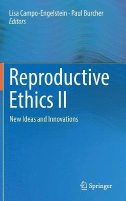 Lisa Campo-Engelstein, Paul Burcher - Reproductive Ethics II, Inbunden