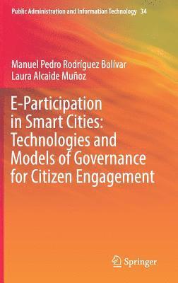 Manuel Pedro Rodríguez Bolívar, Laura Alcaide Muñoz - E-Participation in Smart Cities: Technologies and Models of Governance for Citizen Engagement, Inbunden