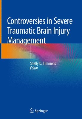 bokomslag Controversies in Severe Traumatic Brain Injury Management