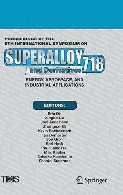 Proceedings of the 9th International Symposium on Superalloy 718 & Derivatives: Energy, Aerospace, and Industrial Applications 1
