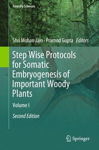 bokomslag Step Wise Protocols for Somatic Embryogenesis of Important Woody Plants