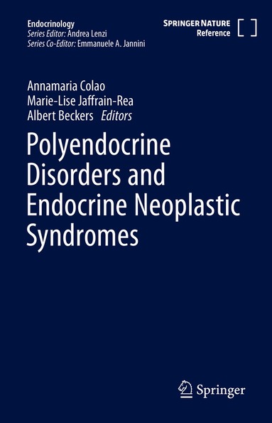 Annamaria Colao, Marie-Lise Jaffrain-Rea, Albert Beckers - Polyendocrine Disorders and Endocrine Neoplastic Syndromes, Inbunden