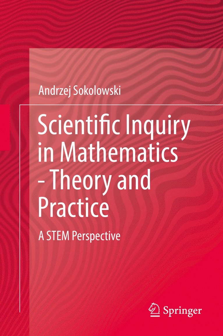 Scientific Inquiry in Mathematics - Theory and Practice