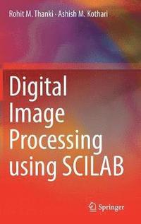 bokomslag Digital Image Processing using SCILAB