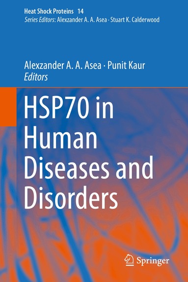 Alexzander A. A. Asea, Punit Kaur - HSP70 in Human Diseases and Disorders, Inbunden