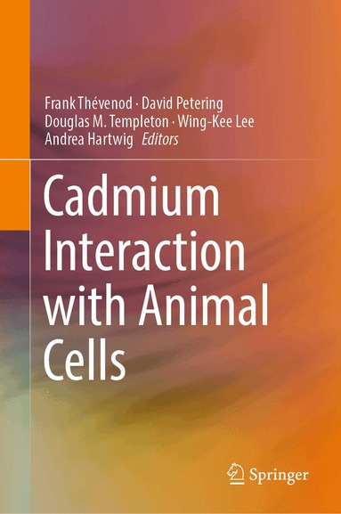 Frank Thévenod, David Petering, Douglas M. Templeton, Wing-Kee Lee, Andrea Hartwig - Cadmium Interaction with Animal Cells, Inbunden