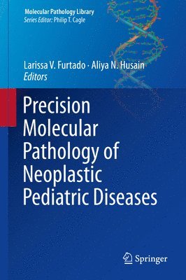 bokomslag Precision Molecular Pathology of Neoplastic Pediatric Diseases