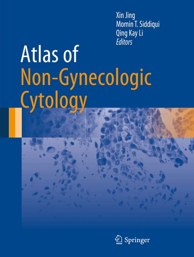 Xin Jing, Momin T. Siddiqui, Qing Kay Li - Atlas of Non-Gynecologic Cytology, Inbunden