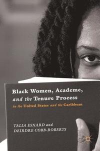 bokomslag Black Women, Academe, and the Tenure Process in the United States and the Caribbean