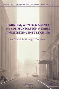 bokomslag Feminism, Women's Agency, and Communication in Early Twentieth-Century China