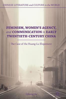 bokomslag Feminism, Women's Agency, and Communication in Early Twentieth-Century China