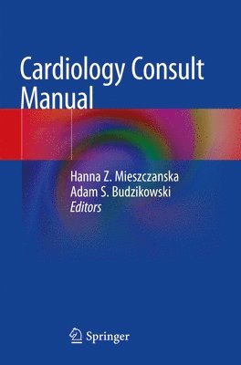 Hanna Z. Mieszczanska, Adam S. Budzikowski - Cardiology Consult Manual, Häftad