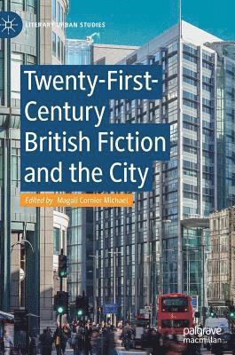 Magali Cornier Michael - Twenty-First-Century British Fiction and the City, Inbunden