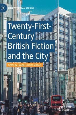 Twenty-First-Century British Fiction and the City 1