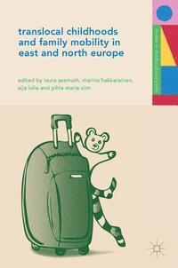 bokomslag Translocal Childhoods and Family Mobility in East and North Europe