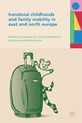 bokomslag Translocal Childhoods and Family Mobility in East and North Europe