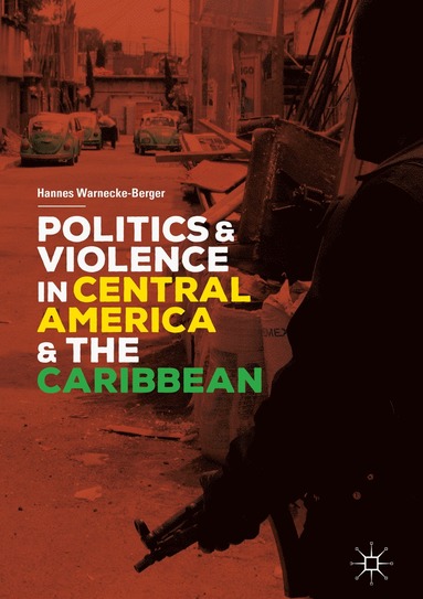 bokomslag Politics and Violence in Central America and the Caribbean