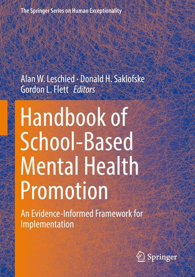 Alan W. Leschied, Donald H. Saklofske, Gordon L. Flett - Handbook of School-Based Mental Health Promotion, Inbunden