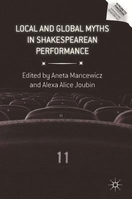 bokomslag Local and Global Myths in Shakespearean Performance